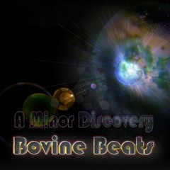 Bovine Beats - A Minor Discovery