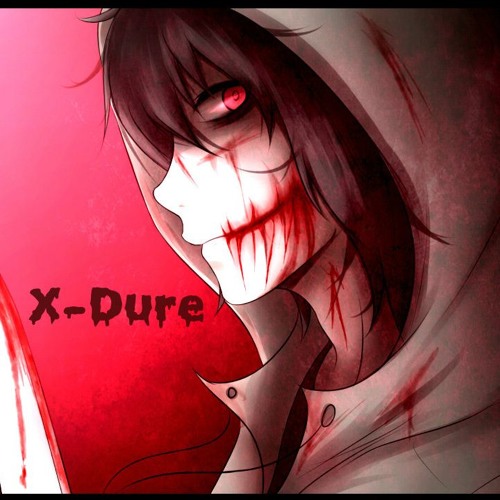 Stream X - Dure - Jeff The Killer (Original Mix) by X-Dure