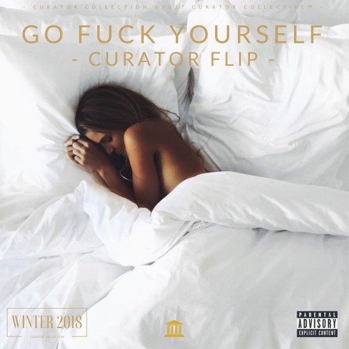 Go Fuck Yourself - Curator Flip