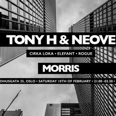 Neove & Tony H w Morris(Hybrid set) @Elefant 10.02.18