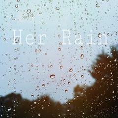 Her Rain ft. Sarah Ringer