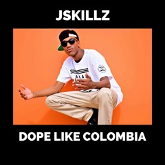 Jskillz- Dope Like Colombia Ft. Quis