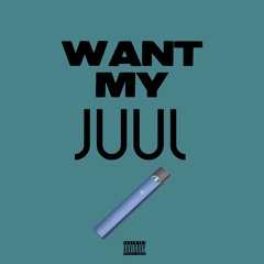 Want My Juul (prod. Kid Ocean)