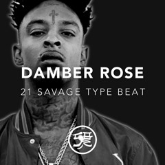 21 Savage Type Beat | 'Damber Rose'