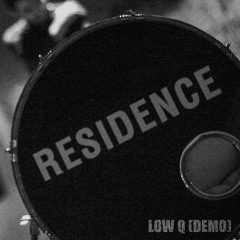 Residence - Bad Trip  "LowQ" (Demo2018)