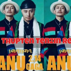 GAGA - ANU RANGLUG (Thupten Tenzin Remix)Free Download