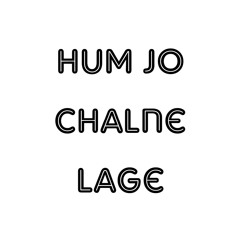 Hum Jo Chalne Lage | Cover | Chatur Nerds | 2018