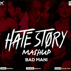 Hate Story (Romantic Mashup) 2018 - Bad Mani