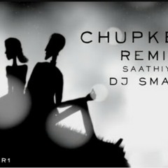 Chupke Se _ Remix _ Saathiya _ Dj Smack _ Animated Video (256  kbps).mp3