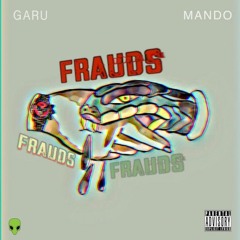Garu X Mando - Frauds