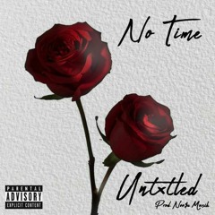 No Time (Prod. Noo$e Musik)