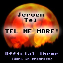 Jeroen Tel - TEL ME MORE Official Theme (preview)