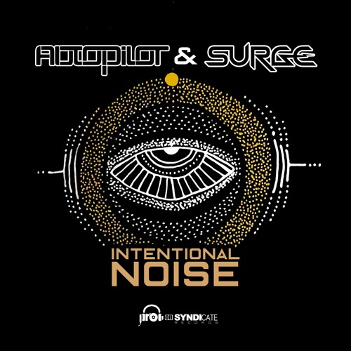 Surge & Autopilot - Intentional Noise [OUT NOW! @ Prog On Syndicate]