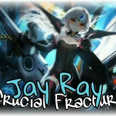Nightcore - Crucial Fracture