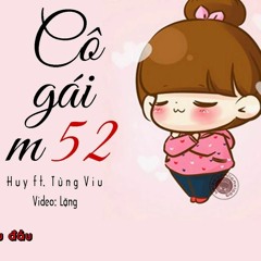 Cô gái m52 - Huy ft. Tùng Viu - Nzu remix