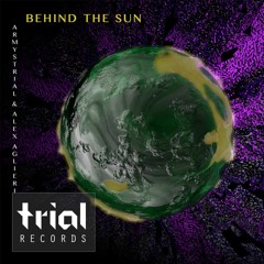 ARMYSTRIAL & Alex Aglieri - Behind The Sun (Original Mix)