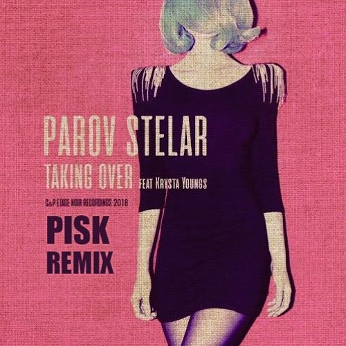 Stream Parov Stelar - Taking Over (PISK REMIX) feat.Krysta Youngs #FREE  DOWNLOAD# ElectroSwing_dnb_mix_2018 by PISK (Swingrowers) | Listen online  for free on SoundCloud