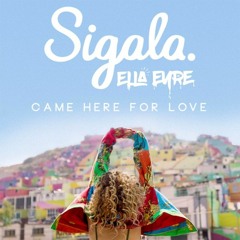 Sigala & Ella Eyre - Came Here For Love (MAIWONK Remix)