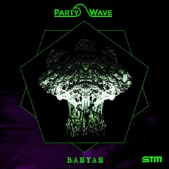 Banyan dance - partywave (blynd spott edit)