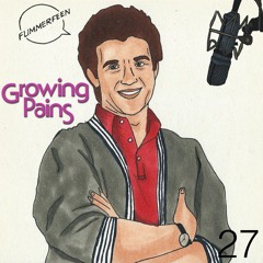 Episode 27 - Growing Pains
