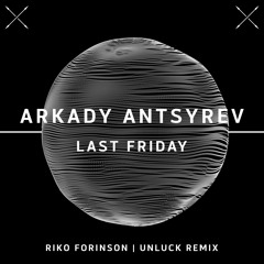 Arkady Antsyrev - Bad Bitch (Unluck Remix)