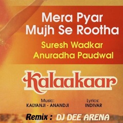 Mera Pyar Mujh Se Rootha  - DJ DEE ARENA