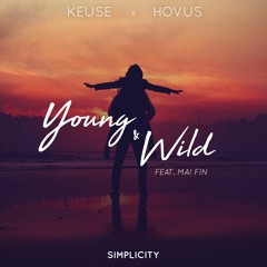 Keuse x Hovus - Young & Wild (feat. Mai Fin)