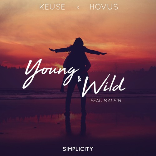 Keuse x Hovus - Young & Wild (feat. Mai Fin)