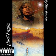 Just Sayin By- Rico Swavee