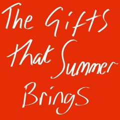 The Gifts That Summer Brings