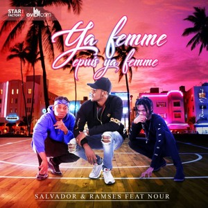 NOUR Feat RAMSES & SALVADOR - YA FEMME EPUIS YA FEMME-