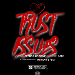 Ferro + Codeine - Trust Issues