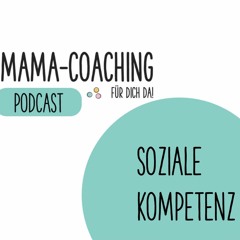 MAMA-COACHING "Soziale Kompetenz"