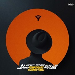 Temporary Connections - Dj Da_kudu ft BlaQ-Slim & Vanina