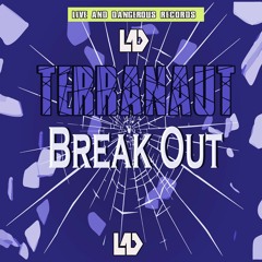 Terranaut - Break Out  Breakbeat / Neurofunk (Out Now)