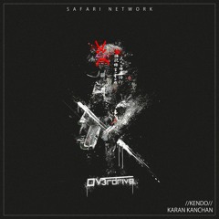 Karan Kanchan - //Kendo// (OV3RDRIVE Remix)