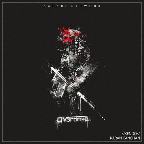 Karan Kanchan - //Kendo// (OV3RDRIVE Remix)