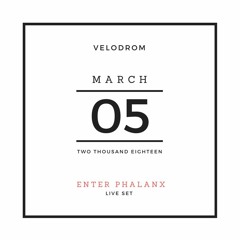 Enter Phalanx - Velodrom Opening 5th Mar 2018