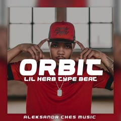 Lil Herb Type Beat - Orbit [2018] New Beat Trap/Rap Instrumental