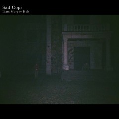 Sad Cops - It's Eating At Me