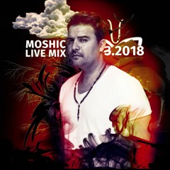 FREE DOWNLOAD - MOSHIC  LIVE MIX - 3 - 2018