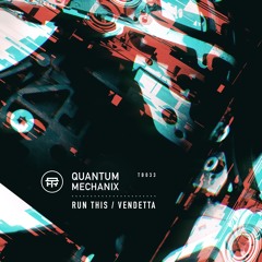 Quantum Mechanix - Vendetta [TB033][OUT 23 MARCH]