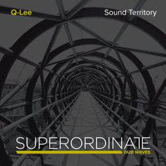 Q-Lee - Sound Territory (Continuous Mix) [Superordinate Dub Waves]