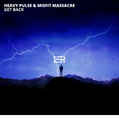 Heavy Pulse & Misfit Massacre - Get Back