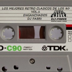 LOS MEJORES RETRO CLASICOS DE LOS 80 (VOL.1) - ENGANCHADOS [DJ FABRI]