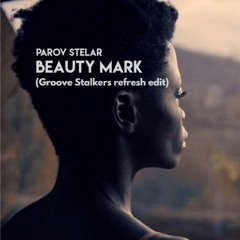 PAROV STELAR - Beauty Mark Ft. Anduze (Groove Stalkers Refresh)