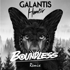 🎉Galantis - Hunter (Boundless Remix)🎉