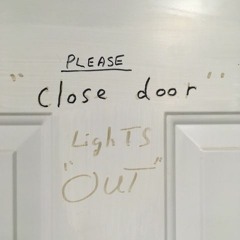 PLEASE "Close door" LighTS "OUT"