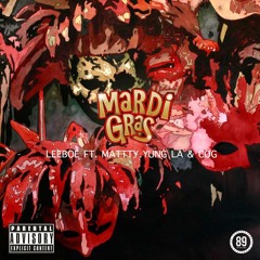 Mardi Gras ft. MATTTY, Yung LA & COG prod. by 89