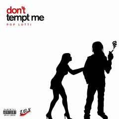 Pop Lotti- D.T.M ( Don't Tempt Me )